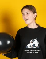 Need Less Work (Black Sweatshirt)