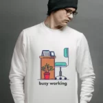 Busy Working (White Sweatshirt)