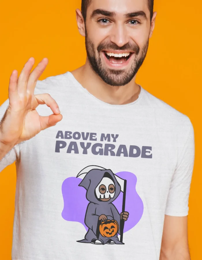 above my paygrade male t shirt "Work Mode" & "Pay Grade" - Image 3