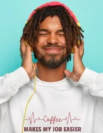 Coffee Makes My Job Easier (White Sweatshirt) - Image 2